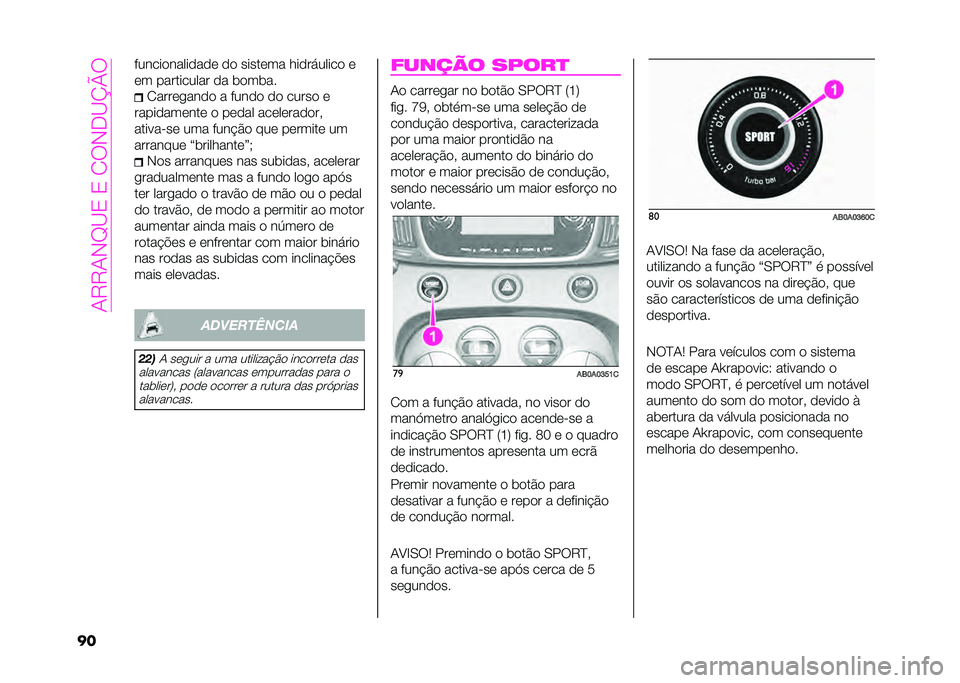 Abarth 500 2021  Manual de Uso e Manutenção (in Portuguese) ���"�"��#�A�?�1��1��0�*�#�<�?�C�D�*
�
� �%�����
�����
��
�	 �
�
 �����	�� ���
�������
 �	
�	� ���������� �
� ��
����
�0����	����
�
 � �%���
�
 �
