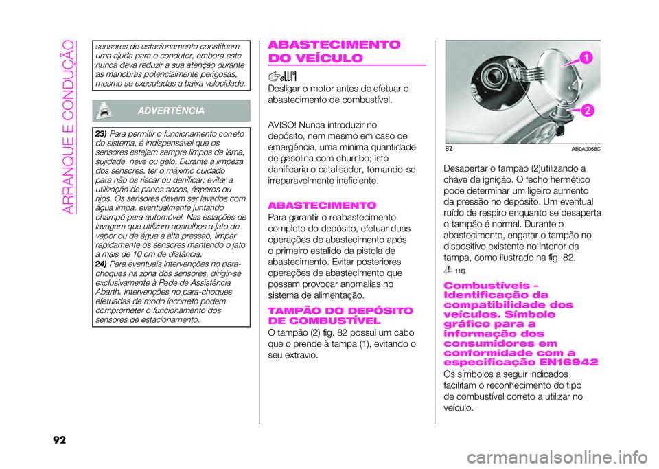 Abarth 500 2021  Manual de Uso e Manutenção (in Portuguese) ���"�"��#�A�?�1��1��0�*�#�<�?�C�D�*
�
�
��	���
��	� �
�	 �	������
����	���
 ��
�������	�
��� ��)��
� ���� �
 ��
��
���
��( �	���
�� �	���	����� �
