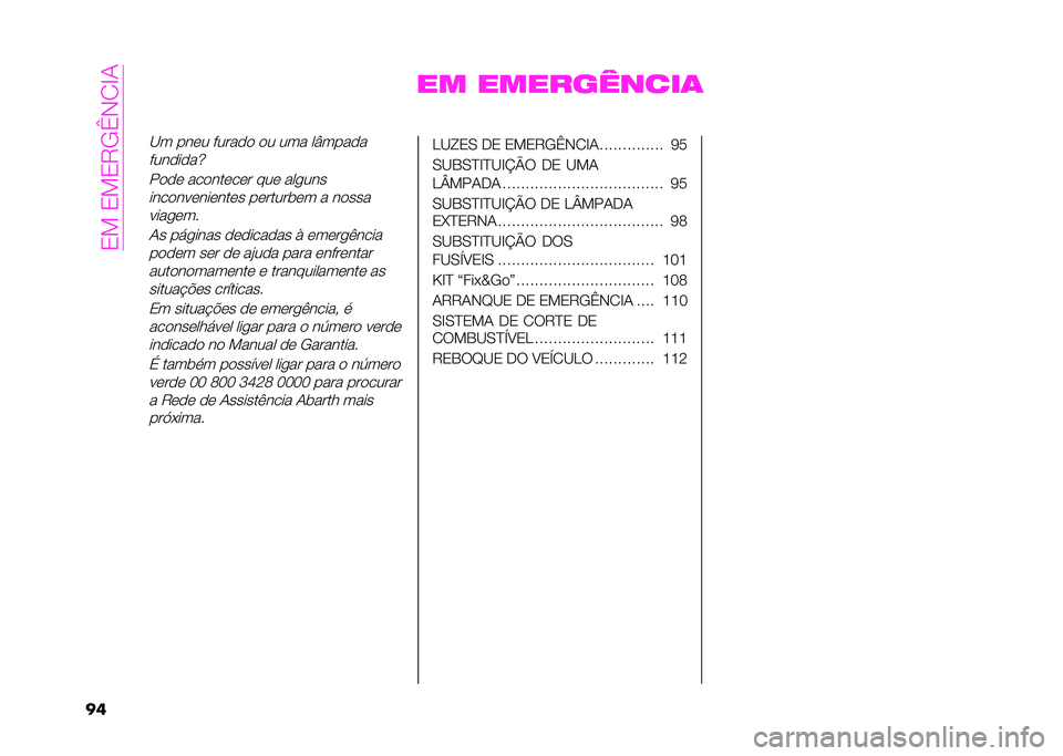 Abarth 500 2021  Manual de Uso e Manutenção (in Portuguese) ��1���1��1�"�,�a�#�0�G�
�
� �� ����������	
�?� ���	� �%����
�
 �
� ��� ��E����
�
�%���
��
��l
��
�
�	 ���
���	��	� ���	 ����������
�� �	���	�