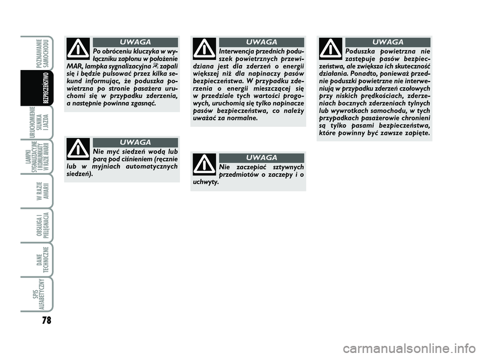 Abarth 500 2014 Instrukcja obsługi (in Polish) 78
URUCHOMIENIE
SILNIKA
I JAZDA
LAMPKI
SYGNALIZACYJNE
I KOMUNIKATY W RAZIE AWARII
W RAZIE
AWARII
OBSŁUGA I
PIELĘGNACJA
DANE
TECHNICZNE
SPIS
ALFABETYCZNY
POZNAWANIE
SAMOCHODU
BEZPIECZEŃSTWO
Nie m Abarth 500 2014 Instrukcja obsługi (in Polish) 78
URUCHOMIENIE
SILNIKA
I JAZDA
LAMPKI
SYGNALIZACYJNE
I KOMUNIKATY W RAZIE AWARII
W RAZIE
AWARII
OBSŁUGA I
PIELĘGNACJA
DANE
TECHNICZNE
SPIS
ALFABETYCZNY
POZNAWANIE
SAMOCHODU
BEZPIECZEŃSTWO
Nie m