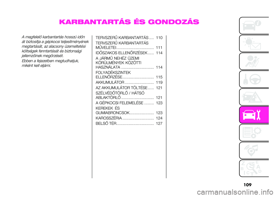 Abarth 500 2021  Kezelési és karbantartási útmutató (in Hungarian) ���
���� �������� �� ��	���	���� ����*�� �� �( �	����������� �
�����$ ��&�(�
�� �������#��� � ����	���� ��� ����#���������	