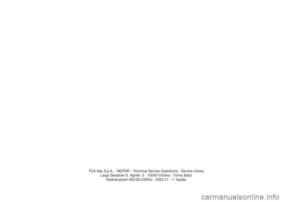 Abarth 500 2021  Kezelési és karbantartási útmutató (in Hungarian) �A�>� �B��� � �F�!��!��! �= �9�4�<��3 �= �H���
�����  �F������� �4��������� �= �F������ �D������
�D���� �F������� �.�! ����� � �� �Q �= �L�M�M