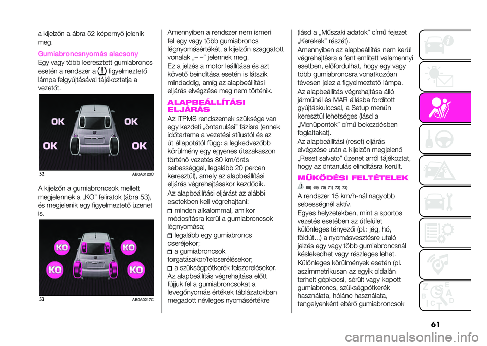 Abarth 500 2021  Kezelési és karbantartási útmutató (in Hungarian) �	�� �	���� ��(� � ���� ��7 �	�������( ��� ����	
����!
�6������ �#��(����#��� ����(��#��
�"�� ���� ���� � ���������� ��%�������