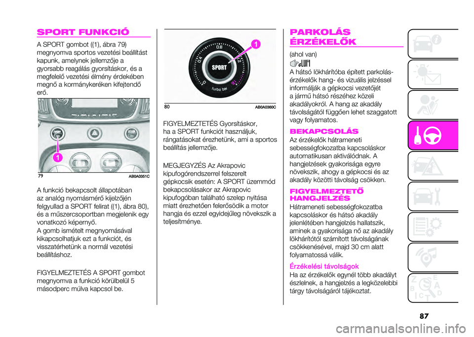 Abarth 500 2021  Kezelési és karbantartási útmutató (in Hungarian) ��
���	�� �������
� �F�<�4�3�H ������ �2�2�L�6� ���� �S��6
��������� ������� �������� ���� � �#����
�	���%��	� ���� ����	 ��� � ��