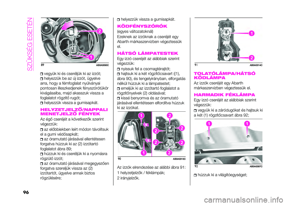 Abarth 500 2021  Kezelési és karbantartási útmutató (in Hungarian) ��F�G�E��F�I�.��"�F�"�H�I�5
��	 �	�

��B�H��H�H��I�/������	 �	� �� ������ ���	 �	� �� ����+��-
�
�� ������	 �� �� �$� ����+�� ����� ��
����� �
�
