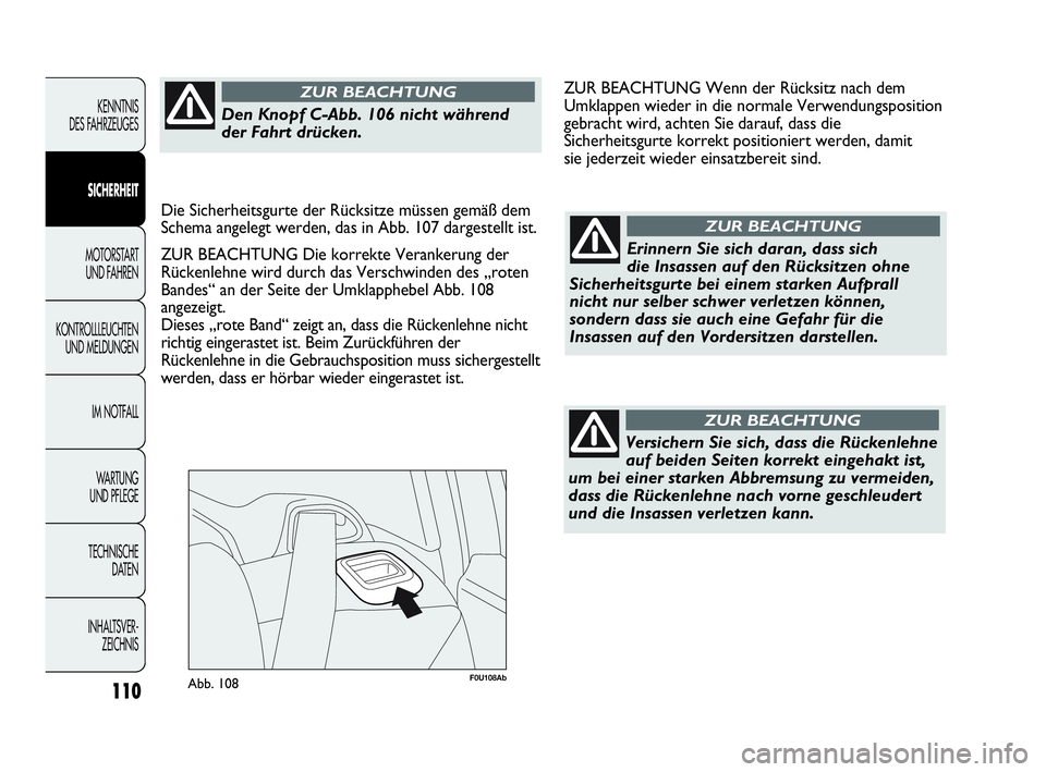 Abarth Punto Evo 2010 Betriebsanleitung (in German) 110
KENNTNIS
DES FAHRZEUGES
SICHERHEIT
MOTORSTART
UND FAHREN
KONTROLLLEUCHTEN
UND MELDUNGEN
IM NOTFALL
WA R T U N G
UND PFLEGE
TECHNISCHE
DATEN
INHALTSVER-
ZEICHNIS
F0U108AbAbb. 108
Erinnern Sie Abarth Punto Evo 2010 Betriebsanleitung (in German) 110
KENNTNIS
DES FAHRZEUGES
SICHERHEIT
MOTORSTART
UND FAHREN
KONTROLLLEUCHTEN
UND MELDUNGEN
IM NOTFALL
WA R T U N G
UND PFLEGE
TECHNISCHE
DATEN
INHALTSVER-
ZEICHNIS
F0U108AbAbb. 108
Erinnern Sie