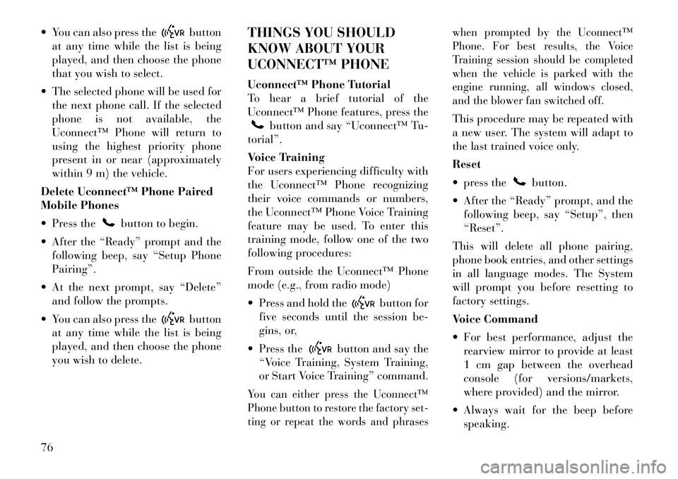 Lancia Flavia 2012 Owner handbook (in English) You can also press the
button
at any time while the list is being
played, and then choose the phone
that you wish to select.
The selected phone will be used for the next phone call. If the selecte Lancia Flavia 2012 Owner handbook (in English) You can also press the
button
at any time while the list is being
played, and then choose the phone
that you wish to select.
The selected phone will be used for the next phone call. If the selecte