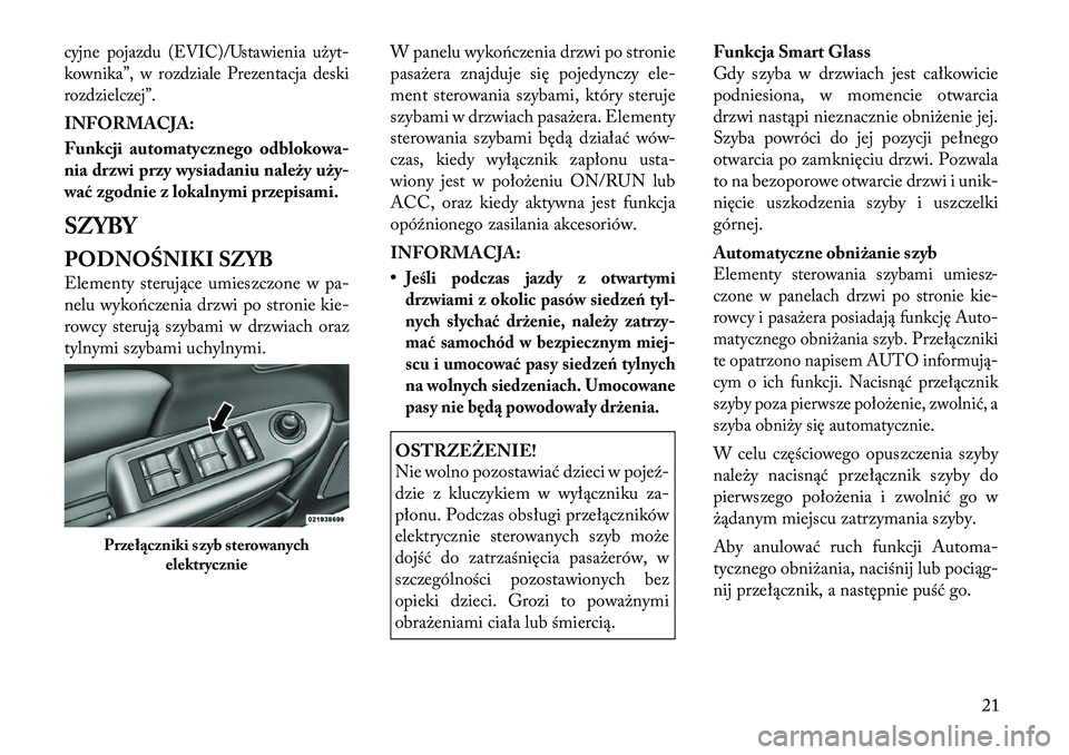 Lancia Flavia 2012 Instrukcja obsługi (in Polish) cyjne pojazdu (EVIC)/Ustawienia użyt-
kownika”, w rozdziale Prezentacja deski
rozdzielczej”.INFORMACJA:
Funkcji automatycznego odblokowa-
nia drzwi przy wysiadaniu należy uży-
wać zgodnie z lo Lancia Flavia 2012 Instrukcja obsługi (in Polish) cyjne pojazdu (EVIC)/Ustawienia użyt-
kownika”, w rozdziale Prezentacja deski
rozdzielczej”.INFORMACJA:
Funkcji automatycznego odblokowa-
nia drzwi przy wysiadaniu należy uży-
wać zgodnie z lo