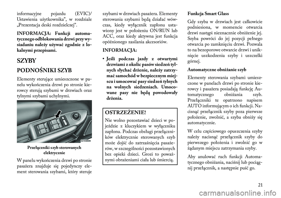 Lancia Flavia 2013 Instrukcja obsługi (in Polish) informacyjne pojazdu (EVIC)/
Ustawienia użytkownika”, w rozdziale
„Prezentacja deski rozdzielczej”.
INFORMACJA: Funkcji automa-
tycznego odblokowania drzwi przy wy-
siadaniu należy używać zg Lancia Flavia 2013 Instrukcja obsługi (in Polish) informacyjne pojazdu (EVIC)/
Ustawienia użytkownika”, w rozdziale
„Prezentacja deski rozdzielczej”.
INFORMACJA: Funkcji automa-
tycznego odblokowania drzwi przy wy-
siadaniu należy używać zg