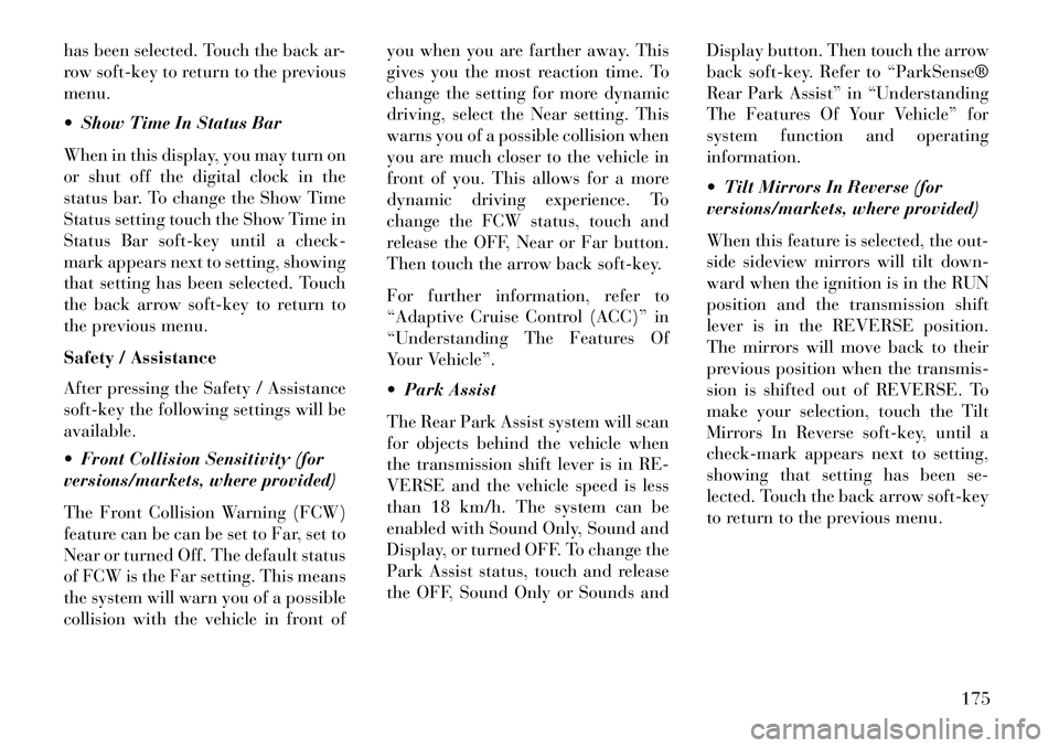 Lancia Thema 2013 Owner handbook (in English) has been selected. Touch the back ar-
row soft-key to return to the previous
menu.
Show Time In Status Bar
When in this display, you may turn on
or shut off the digital clock in the
status bar. To c Lancia Thema 2013 Owner handbook (in English) has been selected. Touch the back ar-
row soft-key to return to the previous
menu.
Show Time In Status Bar
When in this display, you may turn on
or shut off the digital clock in the
status bar. To c