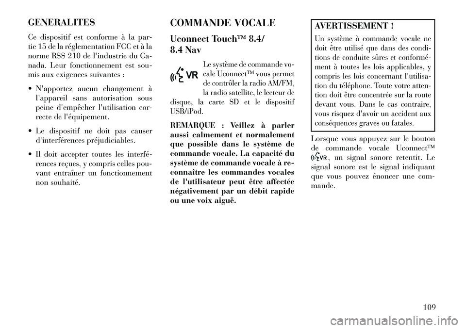 Lancia Thema 2013 Notice dentretien (in French) GENERALITES
Ce dispositif est conforme à la par-
tie 15 de la réglementation FCC et à la
norme RSS 210 de lindustrie du Ca-
nada. Leur fonctionnement est sou-
mis aux exigences suivantes :
Napp Lancia Thema 2013 Notice dentretien (in French) GENERALITES
Ce dispositif est conforme à la par-
tie 15 de la réglementation FCC et à la
norme RSS 210 de lindustrie du Ca-
nada. Leur fonctionnement est sou-
mis aux exigences suivantes :
Napp