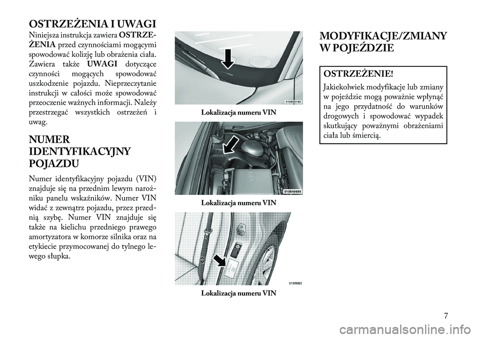 Lancia Thema 2013 Instrukcja obsługi (in Polish) OSTRZ\fŻ\fNIA I UWAGI
Niniejsza instrukcja zawieraOSTRZE-
Ż\fNIA przed czynnościami mogącymi
spowodować kolizję lub obrażenia ciała.
Zawiera także UWAGIdotyczące
czynności mogących spowodo Lancia Thema 2013 Instrukcja obsługi (in Polish) OSTRZ\fŻ\fNIA I UWAGI
Niniejsza instrukcja zawieraOSTRZE-
Ż\fNIA przed czynnościami mogącymi
spowodować kolizję lub obrażenia ciała.
Zawiera także UWAGIdotyczące
czynności mogących spowodo
