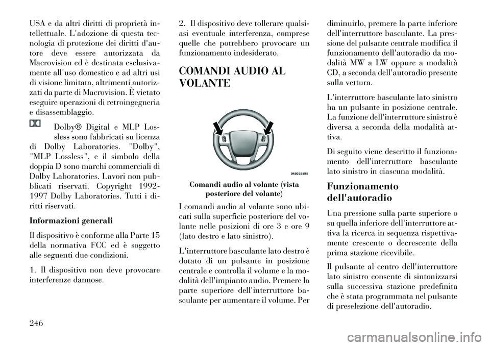 Lancia Voyager 2013 Libretto Uso Manutenzione (in Italian) USA e da altri diritti di proprietà in-
tellettuale. Ladozione di questa tec-
nologia di protezione dei diritti dau-
tore deve essere autorizzata da
Macrovision ed è destinata esclusiva-
mente all Lancia Voyager 2013 Libretto Uso Manutenzione (in Italian) USA e da altri diritti di proprietà in-
tellettuale. Ladozione di questa tec-
nologia di protezione dei diritti dau-
tore deve essere autorizzata da
Macrovision ed è destinata esclusiva-
mente all