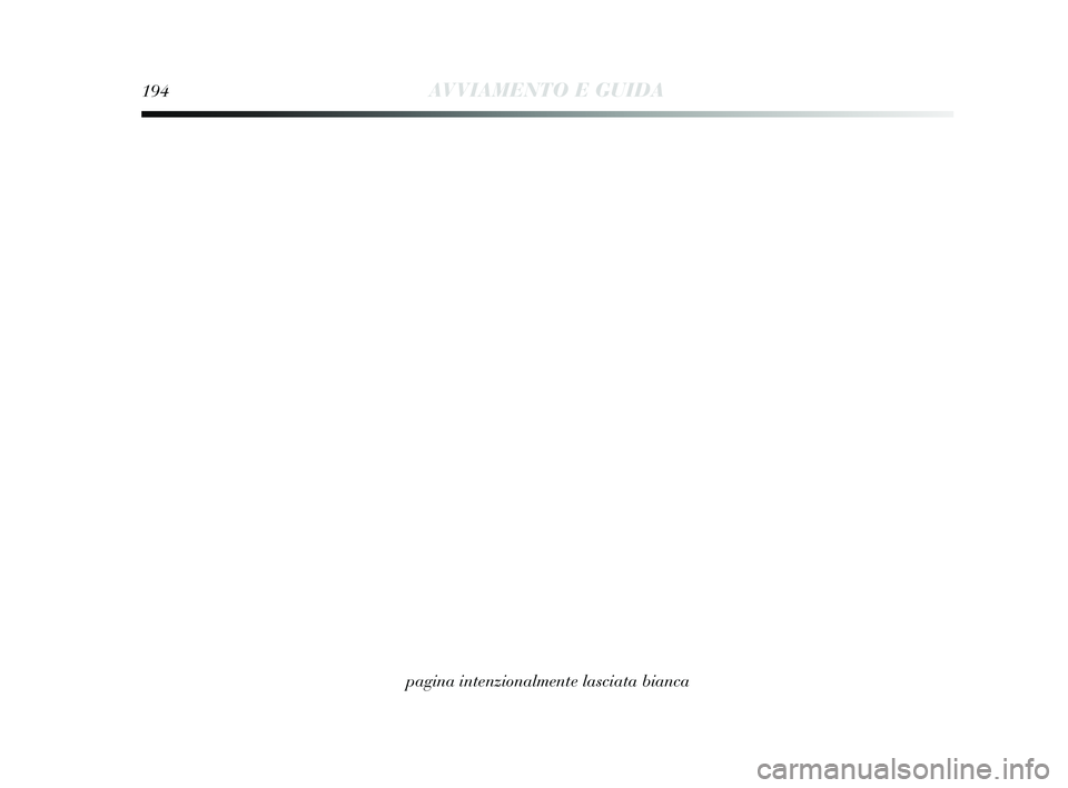 Lancia Delta 2015  Libretto Uso Manutenzione (in Italian) 194AVVIAMENTO E GUIDA
pagina intenzionalmente lasciata bianca
183-194 Delta I 1ed  26/08/13  09.52  Pagina 194 