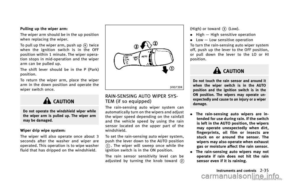 INFINITI Q50 2015  Owners Manual �1�V�M�M�J�O�H �V�Q �U�I�F �X�J�Q�F�S �B�S�N�
�5�I�F �X�J�Q�F�S �B�S�N �T�I�P�V�M�E �C�F �J�O �U�I�F �V�Q �Q�P�T�J�U�J�P�O
�X�I�F�O �S�F�Q�M�B�D�J�O�H �U�I�F �X�J�Q�F�S�
�5�P �Q�V�M�M �V�Q �U�I�F �X