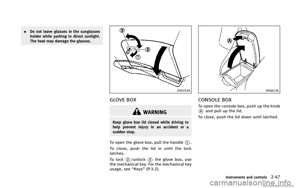 INFINITI Q50 2015  Owners Manual .�%�P �O�P�U �M�F�B�W�F �H�M�B�T�T�F�T �J�O �U�I�F �T�V�O�H�M�B�T�T�F�T
�I�P�M�E�F�S �X�I�J�M�F �Q�B�S�L�J�O�H �J�O �E�J�S�F�D�U �T�V�O�M�J�H�I�U�
�5�I�F �I�F�B�U �N�B�Z �E�B�N�B�H�F �U�I�F �H�M�B�T�