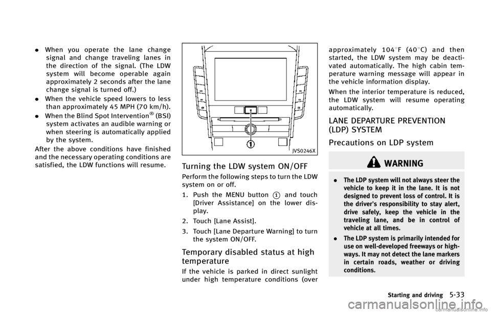 INFINITI Q50 2015  Owners Manual .�8�I�F�O �Z�P�V �P�Q�F�S�B�U�F �U�I�F �M�B�O�F �D�I�B�O�H�F
�T�J�H�O�B�M �B�O�E �D�I�B�O�H�F �U�S�B�W�F�M�J�O�H �M�B�O�F�T �J�O
�U�I�F �E�J�S�F�D�U�J�P�O �P�G �U�I�F �T�J�H�O�B�M� �	�5�I�F �-�%�8
�T