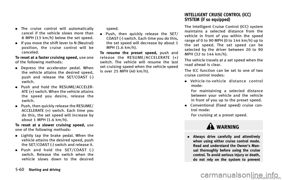 INFINITI Q50 2015  Owners Manual �����4�U�B�S�U�J�O�H �B�O�E �E�S�J�W�J�O�H
.�5�I�F �D�S�V�J�T�F �D�P�O�U�S�P�M �X�J�M�M �B�V�U�P�N�B�U�J�D�B�M�M�Z
�D�B�O�D�F�M �J�G �U�I�F �W�F�I�J�D�M�F �T�M�P�X�T �N�P�S�F �U�I�B�O
� �.�1�) �	
