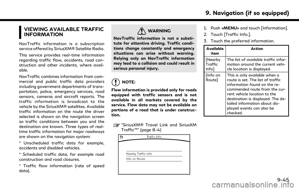 INFINITI QX50 2019 Navigation Manual VIEWING AVAILABLE TRAFFIC
INFORMATION
NavTraffic information is a subscription
service offered by SiriusXM® Satellite Radio.
This service provides real-time information
regarding traffic flow, accide INFINITI QX50 2019 Navigation Manual VIEWING AVAILABLE TRAFFIC
INFORMATION
NavTraffic information is a subscription
service offered by SiriusXM® Satellite Radio.
This service provides real-time information
regarding traffic flow, accide