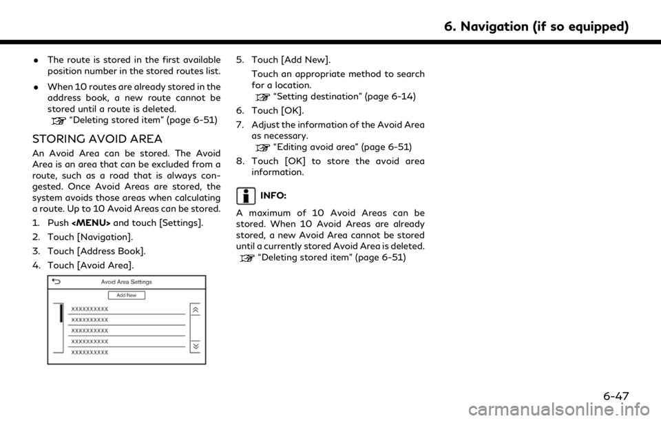 INFINITI QX80 2020 Infiniti Connection .The route is stored in the first available
position number in the stored routes list.
. When 10 routes are already stored in the
address book, a new route cannot be
stored until a route is deleted.
INFINITI QX80 2020 Infiniti Connection .The route is stored in the first available
position number in the stored routes list.
. When 10 routes are already stored in the
address book, a new route cannot be
stored until a route is deleted.