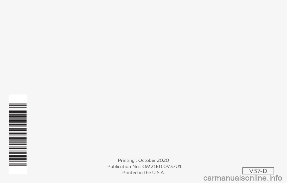 INFINITI Q50 2021  Owners Manual Printing : October 2020
Publication No.:
Printed in the U.S.A.OM21E0 0V37U1
V37-D 