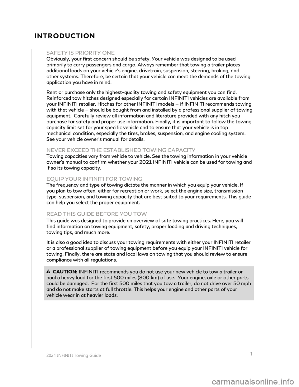 INFINITI QX50 2021  Towing Guide  
 
 
 
 
2021 INFINITI Towing Guide  
 
 
1
SAFETY IS PRIORITY ONE 
Obviously, your first concern should be safety. Your vehicle was designed to be used 
primarily to carry passengers and cargo. Alwa