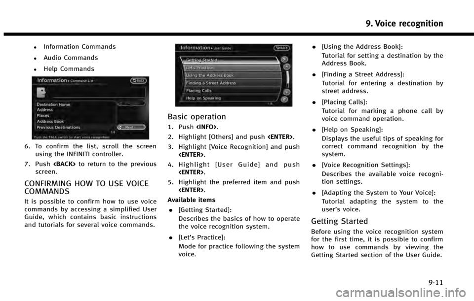 INFINITI QX60 HYBRID 2014  Navigation Manual .Information Commands
.Audio Commands
.Help Commands
6. To confirm the list, scroll the screenusing the INFINITI controller.
7. Push <BACK>to return to the previous
screen.
CONFIRMING HOW TO USE VOICE