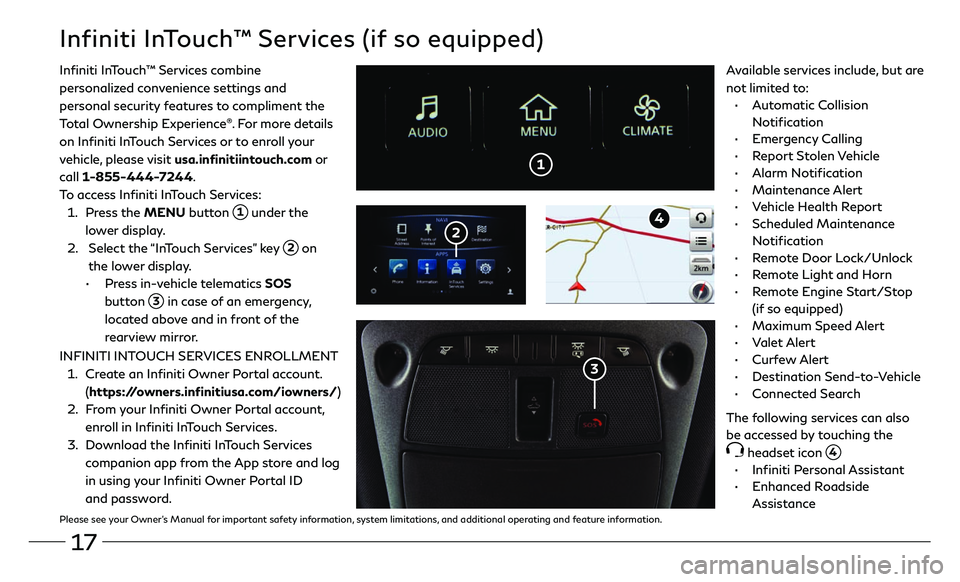 INFINITI Q60 COUPE 2018 Quick Reference Guide 17
1
Infiniti InTouch™ Services (if so equipped)
Infiniti InTouch ™ Services combine
personalized convenience settings and
personal security features to compliment the
Total Ownership Experien INFINITI Q60 COUPE 2018 Quick Reference Guide 17
1
Infiniti InTouch™ Services (if so equipped)
Infiniti InTouch ™ Services combine
personalized convenience settings and
personal security features to compliment the
Total Ownership Experien