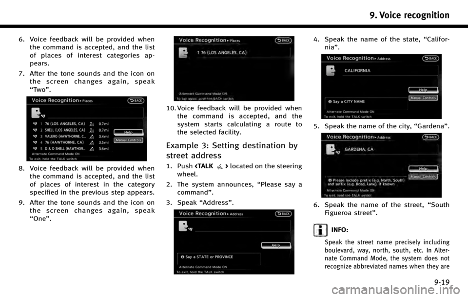INFINITI Q70 HYBRID 2017 Navigation Manual 6. Voice feedback will be provided whenthe command is accepted, and the list
of places of interest categories ap-
pears.
7. After the tone sounds and the icon on the screen changes again, speak
“Two INFINITI Q70 HYBRID 2017 Navigation Manual 6. Voice feedback will be provided whenthe command is accepted, and the list
of places of interest categories ap-
pears.
7. After the tone sounds and the icon on the screen changes again, speak
“Two