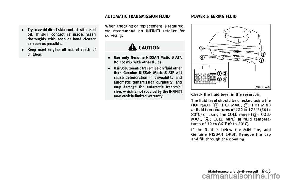 INFINITI Q70 HYBRID 2015  Owners Manual .�5�S�Z �U�P �B�W�P�J�E �E�J�S�F�D�U �T�L�J�O �D�P�O�U�B�D�U �X�J�U�I �V�T�F�E
�P�J�M� �*�G �T�L�J�O �D�P�O�U�B�D�U �J�T �N�B�E�F�
 �X�B�T�I
�U�I�P�S�P�V�H�I�M�Z �X�J�U�I �T�P�B�Q �P�S �I�B�O�E �D�M�