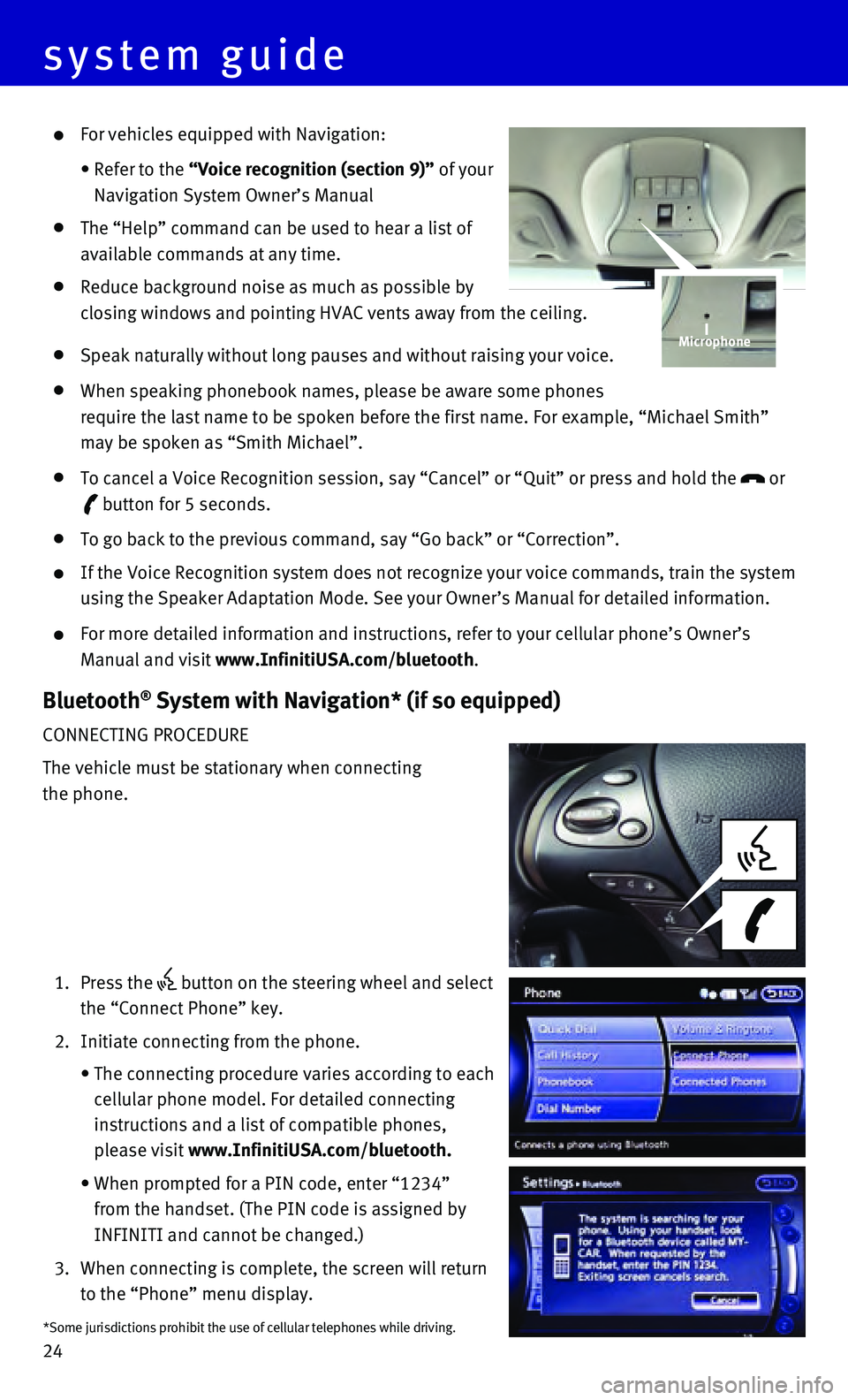 INFINITI Q70 HYBRID 2015  Quick Reference Guide 24
  For vehicles equipped with Navigation:
  •   Refer to the “Voice recognition (section 9)” of your 
Navigation System Owner’s Manual
   The “Help” command can be used to hear a list of