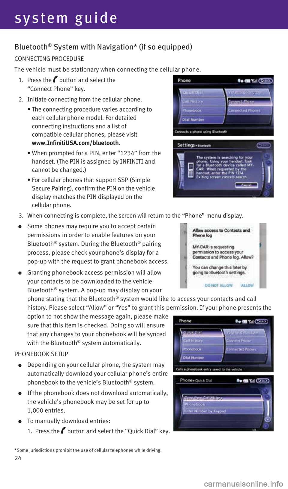 INFINITI Q70 HYBRID 2016  Quick Reference Guide 24
Bluetooth® System with Navigation* (if so equipped) 
CONNECTING PROCEDURE
The vehicle must be stationary when connecting the cellular phone.
 1.   Press  the 
 button and select the   
“Connect 