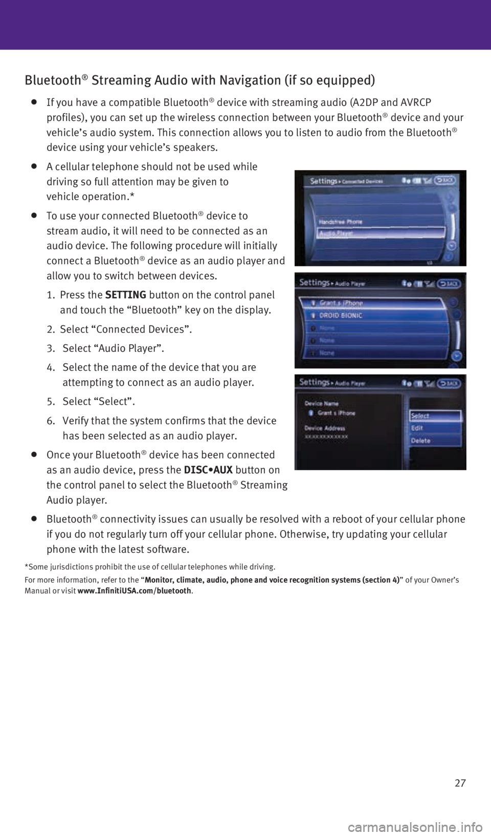 INFINITI Q70 HYBRID 2016  Quick Reference Guide 27
Bluetooth® Streaming Audio with Navigation (if so equipped)
    If you have a compatible Bluetooth® device with streaming audio (A2DP and AVRCP 
profiles), you can set up the wireless connection 