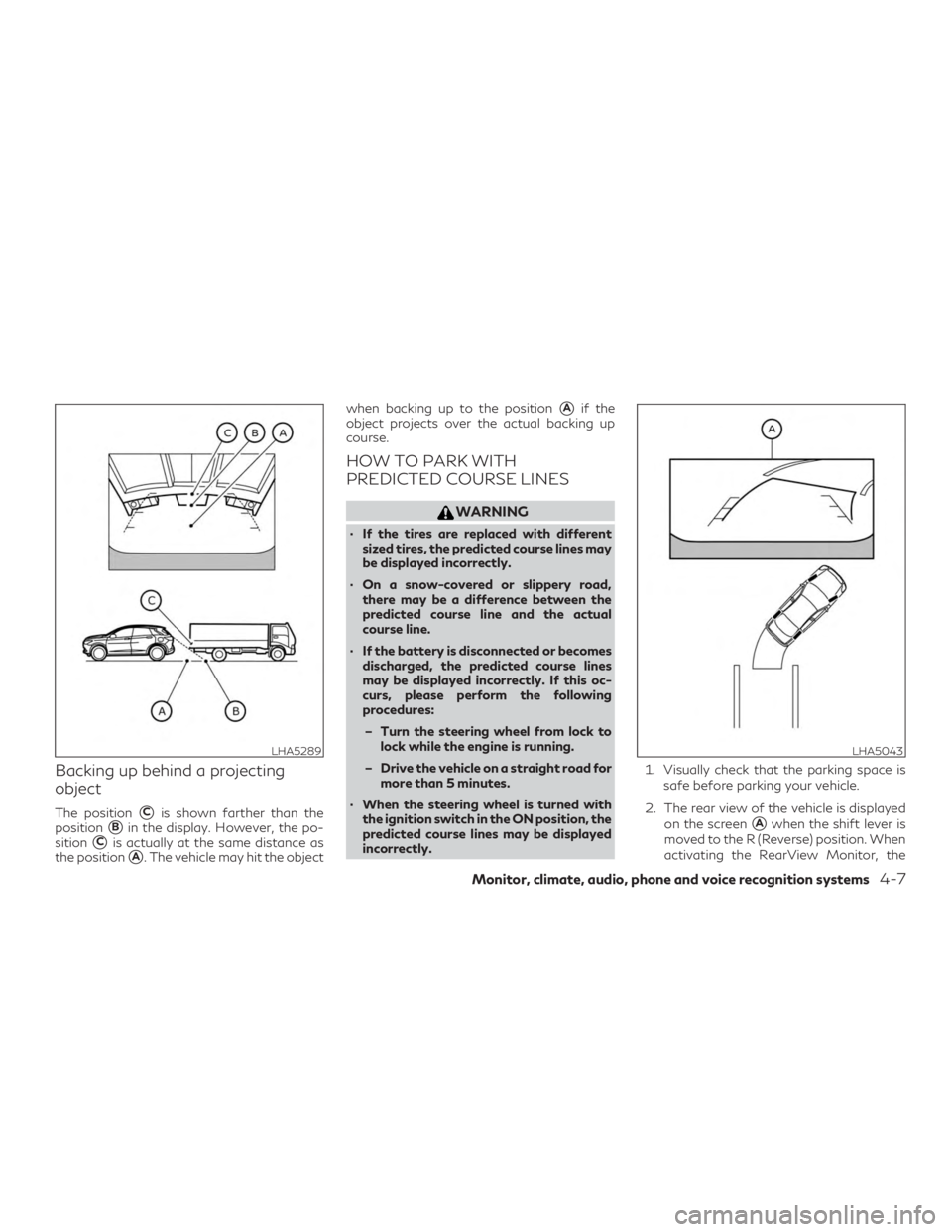 INFINITI QX50 2020  Owners Manual Backing up behind a projecting
object
The positionCis shown farther than the
position
Bin the display. However, the po-
sition
Cis actually at the same distance as
the position
A. The vehicle may 