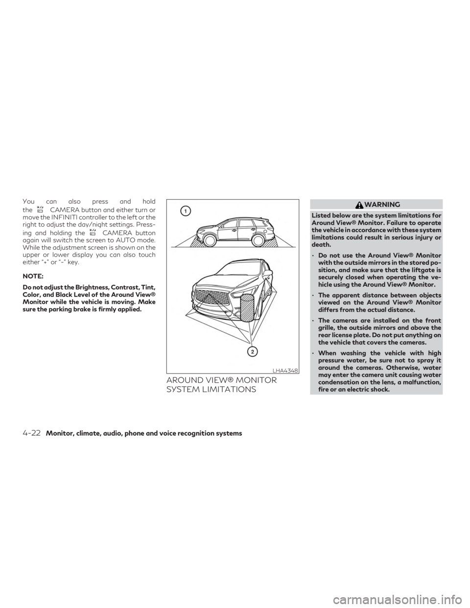 INFINITI QX50 2020 Owners Manual You can also press and hold
the
CAMERA button and either turn or
move the INFINITI controller to the left or the
right to adjust the day/night settings. Press-
ing and holding the
CAMERA button
again INFINITI QX50 2020 Owners Manual You can also press and hold
the
CAMERA button and either turn or
move the INFINITI controller to the left or the
right to adjust the day/night settings. Press-
ing and holding the
CAMERA button
again