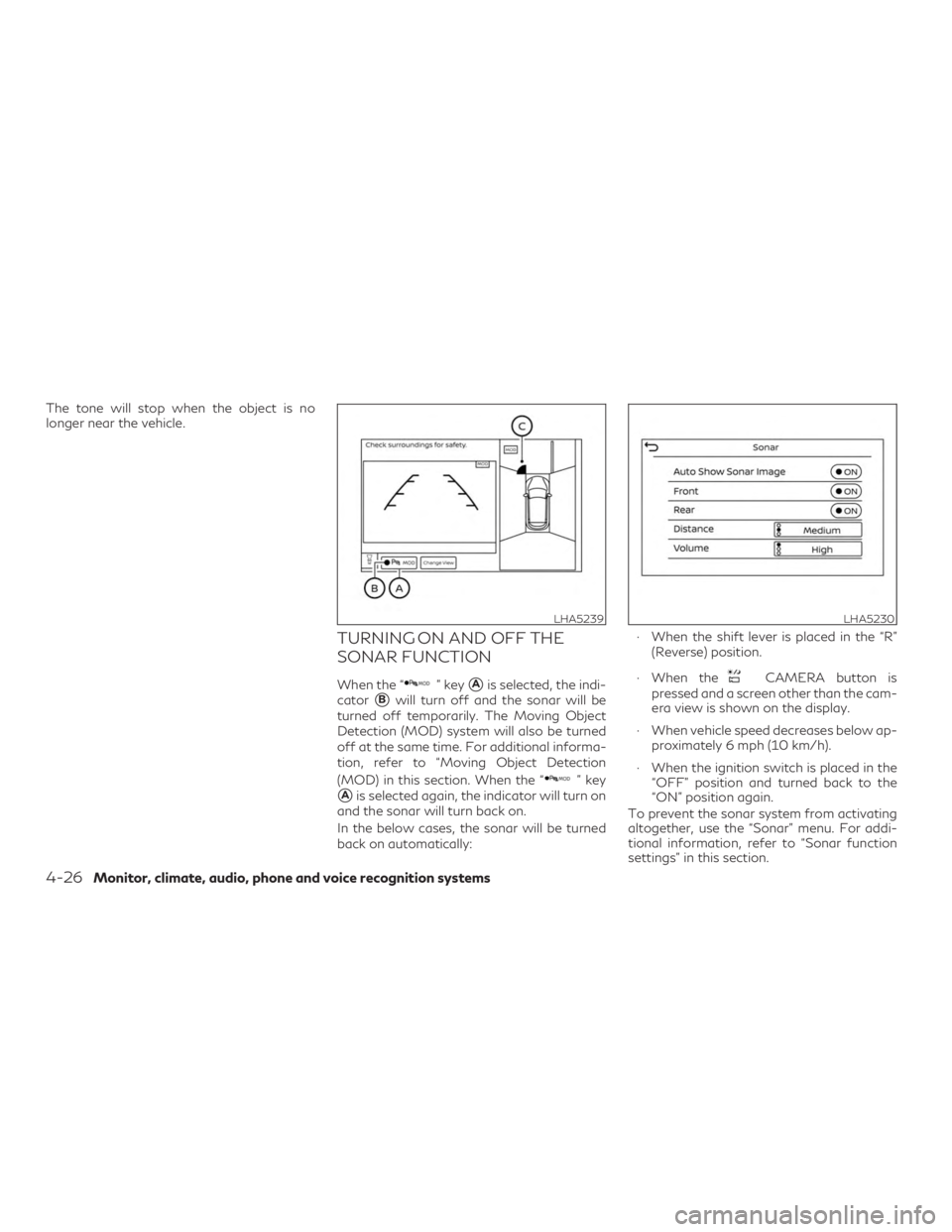 INFINITI QX50 2020 Owners Manual The tone will stop when the object is no
longer near the vehicle.
TURNING ON AND OFF THE
SONAR FUNCTION
When the “” keyAis selected, the indi-
cator
Bwill turn off and the sonar will be
turned o INFINITI QX50 2020 Owners Manual The tone will stop when the object is no
longer near the vehicle.
TURNING ON AND OFF THE
SONAR FUNCTION
When the “” keyAis selected, the indi-
cator
Bwill turn off and the sonar will be
turned o