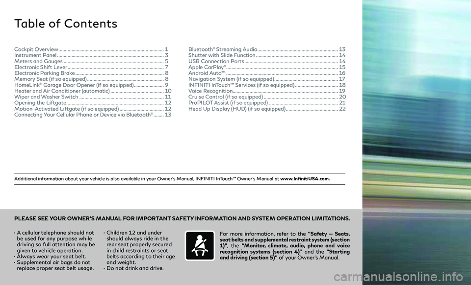 INFINITI QX50 2021 Quick Reference Guide Additional information about your vehicle is also available in your Owner’s Manual, INFINITI InTouch™ Owner’s Manual at www.InfinitiUSA.com.
Table of Contents
•
A cellular telephone should n INFINITI QX50 2021 Quick Reference Guide Additional information about your vehicle is also available in your Owner’s Manual, INFINITI InTouch™ Owner’s Manual at www.InfinitiUSA.com.
Table of Contents
•
A cellular telephone should n