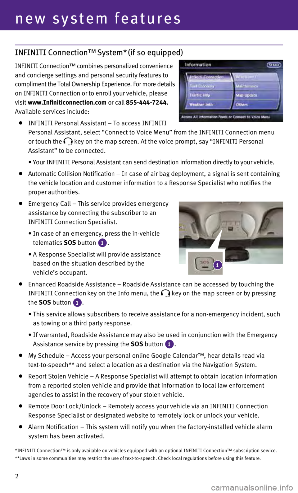 INFINITI QX60 HYBRID 2015 Quick Reference Guide 2
INFINITI Connection™ System* (if so equipped)
INFINITI Connection™ combines personalized convenience
and concierge settings and personal security features to
compliment the Total Ownership Exp INFINITI QX60 HYBRID 2015 Quick Reference Guide 2
INFINITI Connection™ System* (if so equipped)
INFINITI Connection™ combines personalized convenience
and concierge settings and personal security features to
compliment the Total Ownership Exp