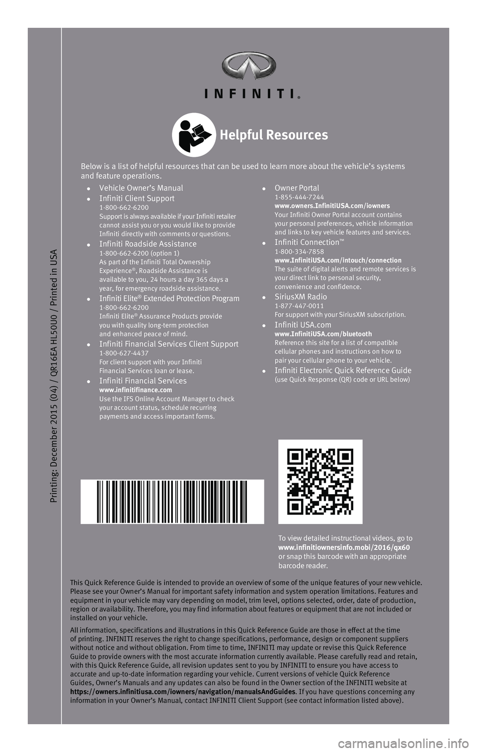 INFINITI QX60 HYBRID 2016 Quick Reference Guide This Quick Reference Guide is intended to provide an overview of some of\
the unique features of your new vehicle.
Please see your Owner’s Manual for important safety information and s\
ystem oper INFINITI QX60 HYBRID 2016 Quick Reference Guide This Quick Reference Guide is intended to provide an overview of some of\
the unique features of your new vehicle.
Please see your Owner’s Manual for important safety information and s\
ystem oper