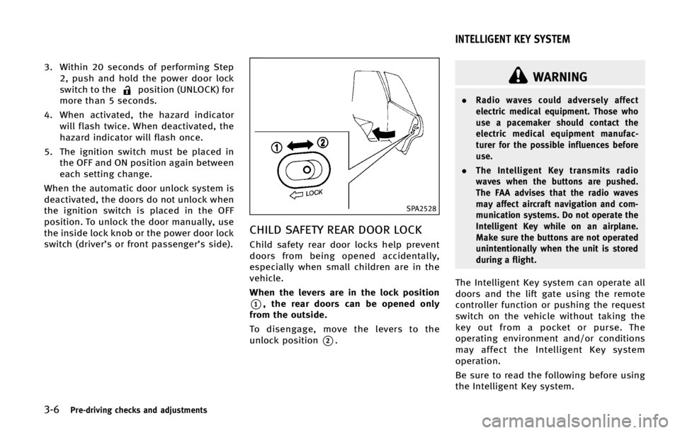 INFINITI QX70 2015  Owners Manual ����1�S�F��E�S�J�W�J�O�H �D�I�F�D�L�T �B�O�E �B�E�K�V�T�U�N�F�O�U�T
�� �8�J�U�I�J�O �� �T�F�D�P�O�E�T �P�G �Q�F�S�G�P�S�N�J�O�H �4�U�F�Q
��
 �Q�V�T�I �B�O�E �I�P�M�E �U�I�F �Q�P�X�F�S �E�P�P�