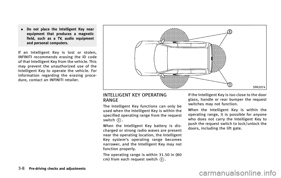 INFINITI QX70 2015  Owners Manual ����1�S�F��E�S�J�W�J�O�H �D�I�F�D�L�T �B�O�E �B�E�K�V�T�U�N�F�O�U�T
.�%�P �O�P�U �Q�M�B�D�F �U�I�F �*�O�U�F�M�M�J�H�F�O�U �,�F�Z �O�F�B�S
�F�R�V�J�Q�N�F�O�U �U�I�B�U �Q�S�P�E�V�D�F�T �B �N�B�H�O�F