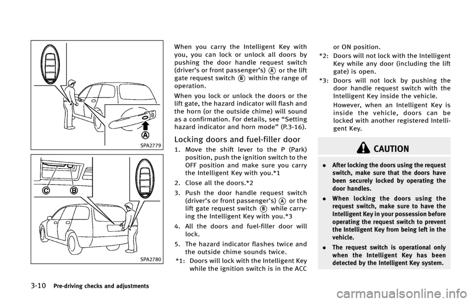 INFINITI QX70 2015  Owners Manual �����1�S�F��E�S�J�W�J�O�H �D�I�F�D�L�T �B�O�E �B�E�K�V�T�U�N�F�O�U�T
�4�1�"����
�4�1�"����
�8�I�F�O �Z�P�V �D�B�S�S�Z �U�I�F �*�O�U�F�M�M�J�H�F�O�U �,�F�Z �X�J�U�I
�Z�P�V�
 �Z�P�V �D�B�O 