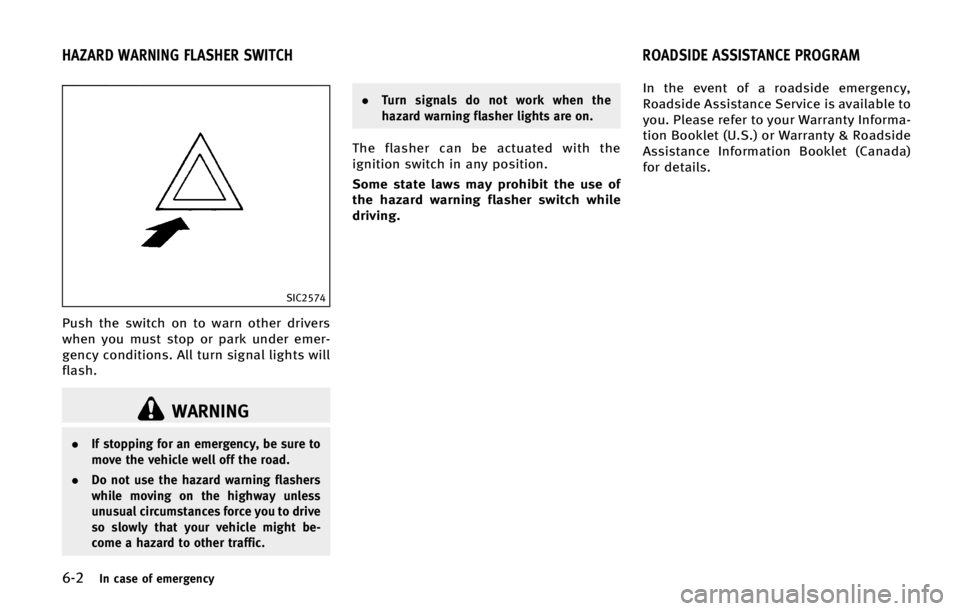 INFINITI QX70 2015  Owners Manual ����*�O �D�B�T�F �P�G �F�N�F�S�H�F�O�D�Z
�4�*�$����
�1�V�T�I �U�I�F �T�X�J�U�D�I �P�O �U�P �X�B�S�O �P�U�I�F�S �E�S�J�W�F�S�T
�X�I�F�O �Z�P�V �N�V�T�U �T�U�P�Q �P�S �Q�B�S�L �V�O�E�F�S �F�N�F�S