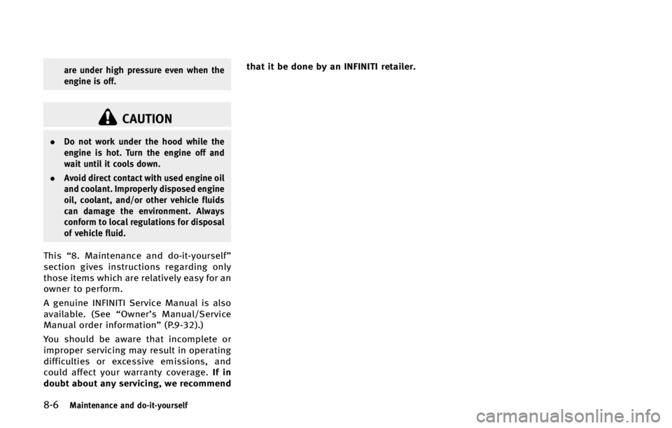 INFINITI QX70 2015  Owners Manual ����.�B�J�O�U�F�O�B�O�D�F �B�O�E �E�P��J�U��Z�P�V�S�T�F�M�G
�B�S�F �V�O�E�F�S �I�J�H�I �Q�S�F�T�T�V�S�F �F�W�F�O �X�I�F�O �U�I�F
�F�O�H�J�O�F �J�T �P�G�G�
�$�"�6�5�*�0�/
.�%�P �O�P�U �X�P�S�L �V