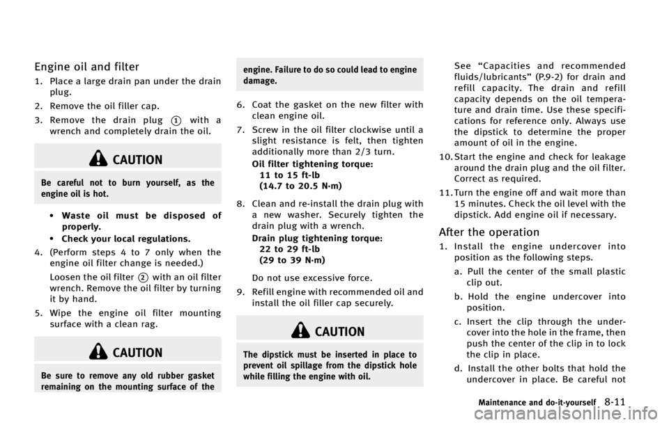 INFINITI QX70 2015  Owners Manual �&�O�H�J�O�F �P�J�M �B�O�E �G�J�M�U�F�S
�� �1�M�B�D�F �B �M�B�S�H�F �E�S�B�J�O �Q�B�O �V�O�E�F�S �U�I�F �E�S�B�J�O
�Q�M�V�H�
�� �3�F�N�P�W�F �U�I�F �P�J�M �G�J�M�M�F�S �D�B�Q�
�� �3�F�N�P�W�F 