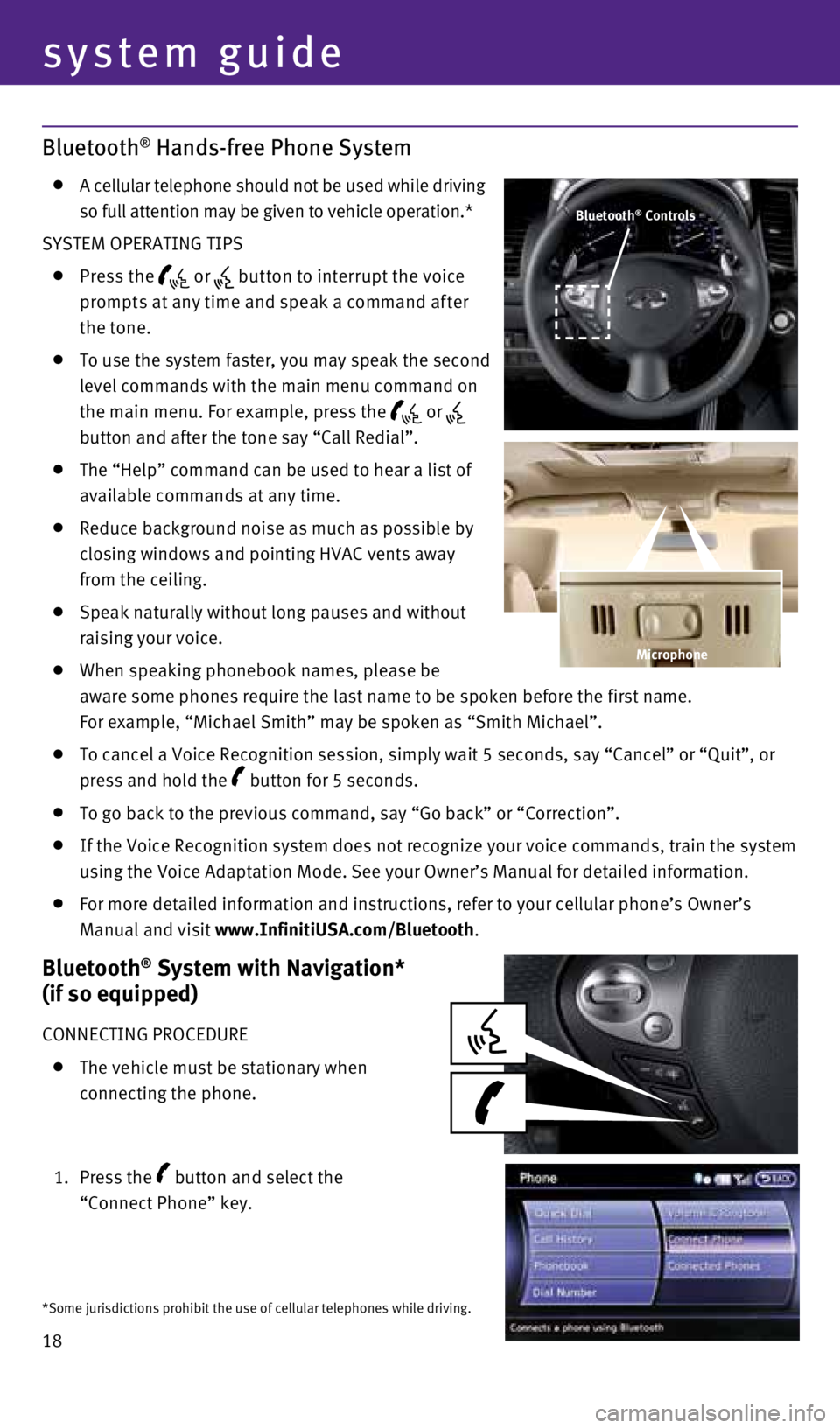INFINITI QX70 2015 Quick Reference Guide 18
Bluetooth® Hands-free Phone System
A cellular telephone should not be used while driving
so full attention may be given to vehicle operation.*
SYSTEM OPERATING TIPS
Press the or but t INFINITI QX70 2015 Quick Reference Guide 18
Bluetooth® Hands-free Phone System
A cellular telephone should not be used while driving
so full attention may be given to vehicle operation.*
SYSTEM OPERATING TIPS
Press the or but t