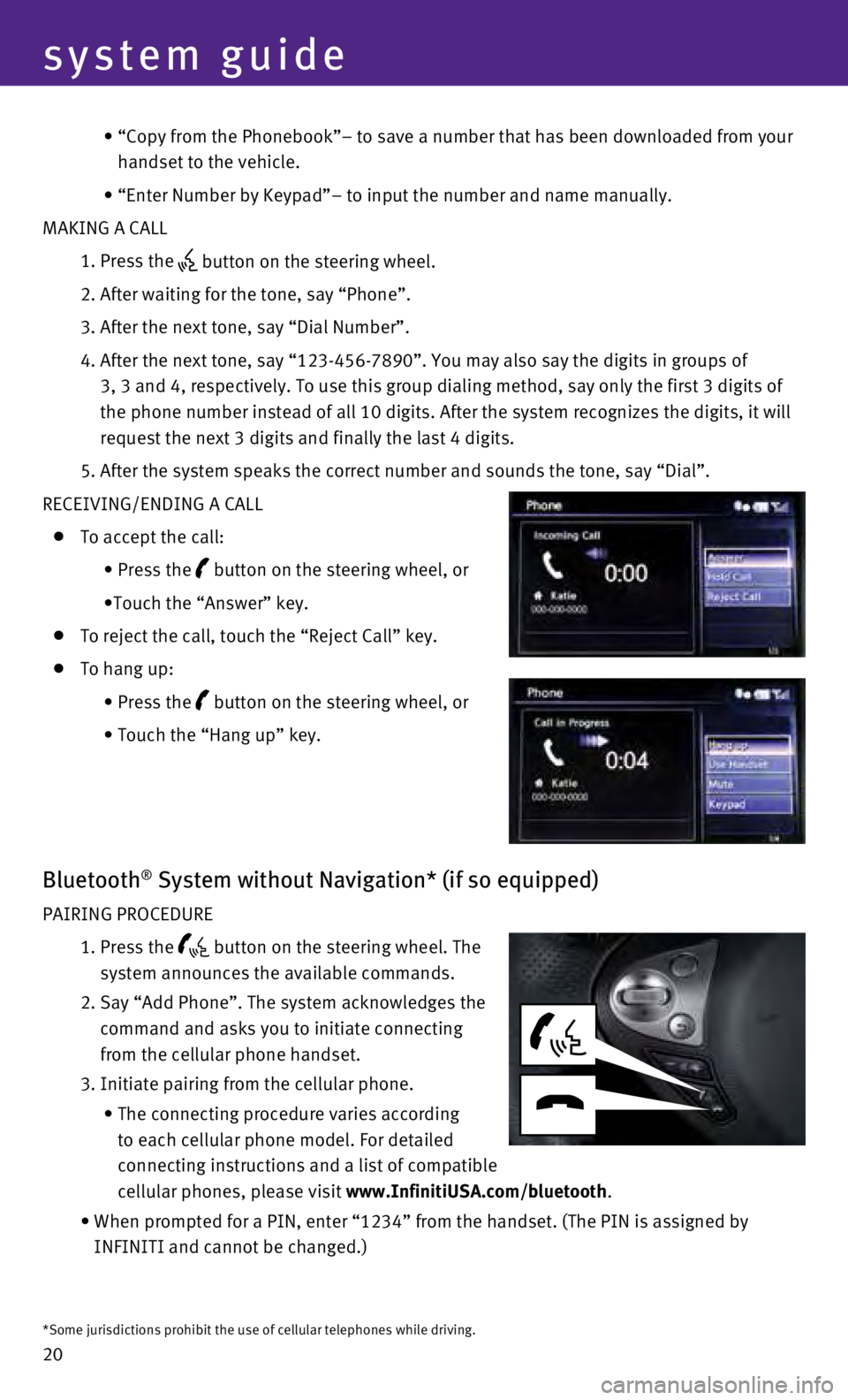 INFINITI QX70 2017  Quick Reference Guide 20
 
   
• 
  
“Copy from the Phonebook”– to save a number that has been downl\
oaded from your 
handset to the vehicle.
 

   
• 
  
“Enter Number by Keypad”– to input the number and 