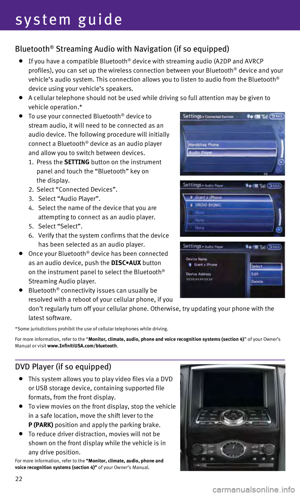 INFINITI QX70 2017  Quick Reference Guide 22
Bluetooth® Streaming Audio with Navigation (if so equipped)
    If you have a compatible Bluetooth® device with streaming audio (A2DP and AVRCP 
profiles), you can set up the wireless connection 