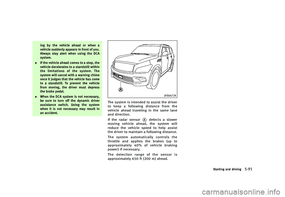 INFINITI QX80 2016  Owners Manual �������
�> �(�G�L�W� ����� �� � �0�R�G�H�O� �=���� �@
�J�O�H �C�Z �U�I�F �W�F�I�J�D�M�F �B�I�F�B�E �P�S �X�I�F�O �B
�W�F�I�J�D�M�F �T�V�E�E�F�O�M�Z �B�Q�Q�F�B�S�T �J�O �G�S�P�O�U 