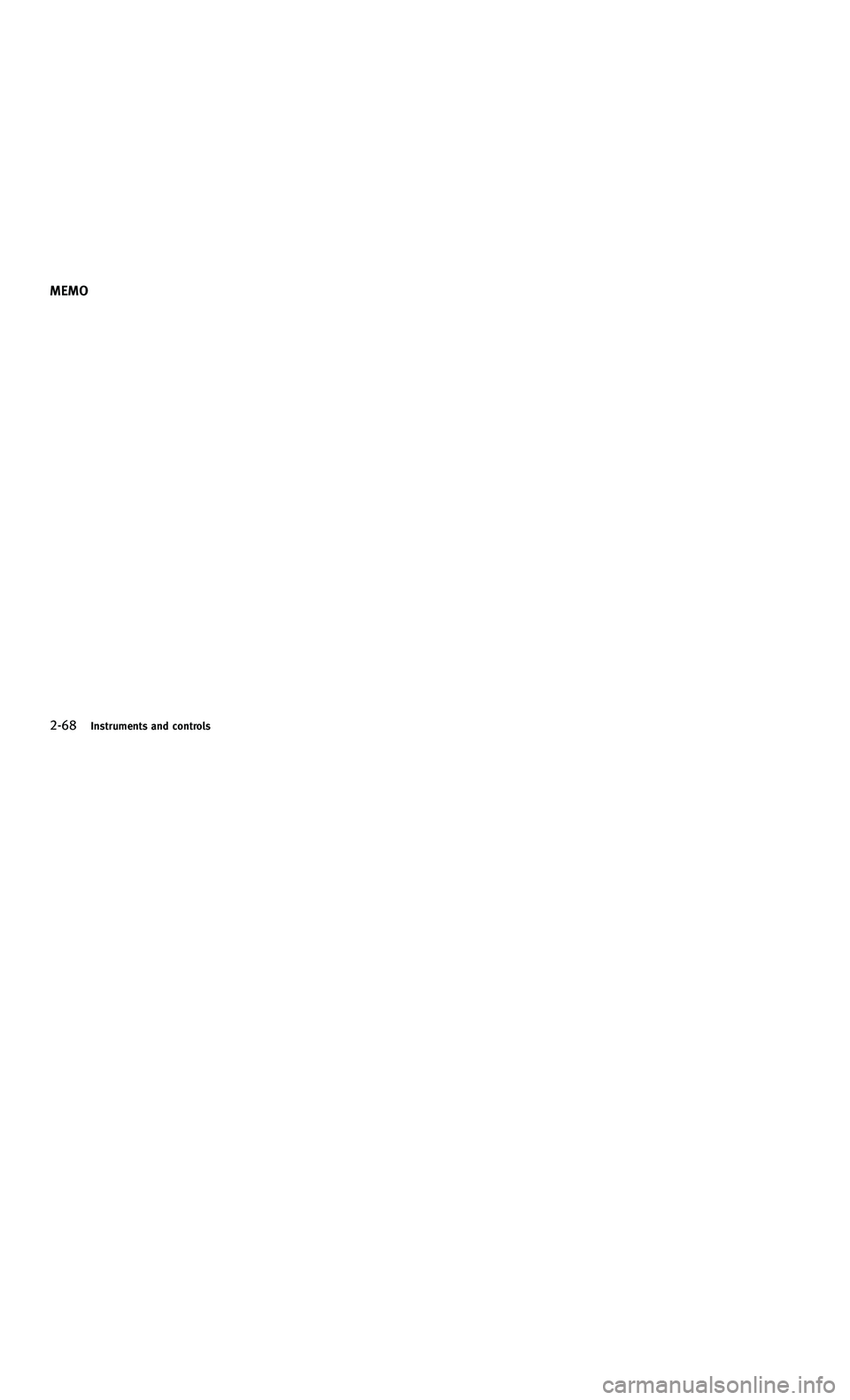 INFINITI M-HEV 2012  Owners Manual 858763.psp Nissan Infiniti OM OM2E HY51U0 Hybrid 1" gutter 12/21/2010 14\
:36:44 76 B
2-68Instruments and controls
MEMO
2-68Instruments and controls
MEMO 